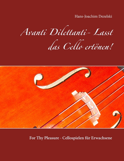 Avanti Dilettanti- Lasst das Cello ertönen! - Hans-Joachim Dezelski