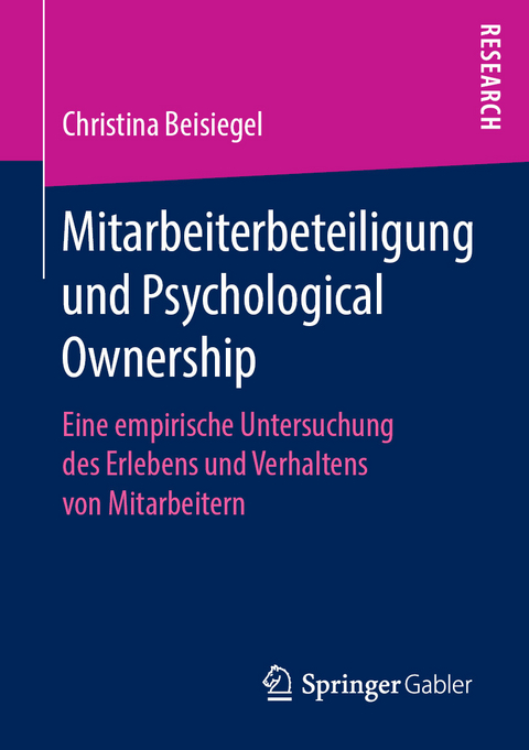 Mitarbeiterbeteiligung und Psychological Ownership - Christina Beisiegel