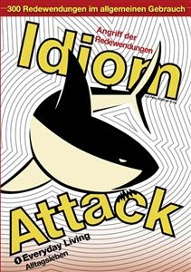 Idiom Attack Vol. 1 - Everyday Living (German Edition) -  Peter Liptak