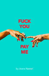 F*ck You Pay Me -  Joana Nastari