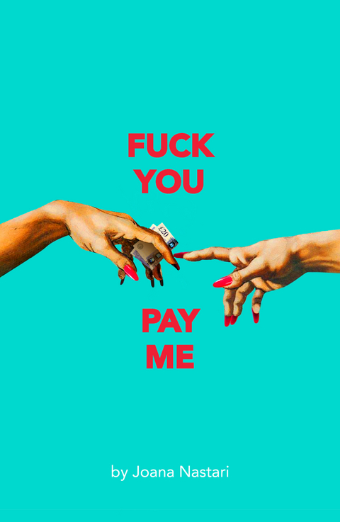 F*ck You Pay Me -  Joana Nastari