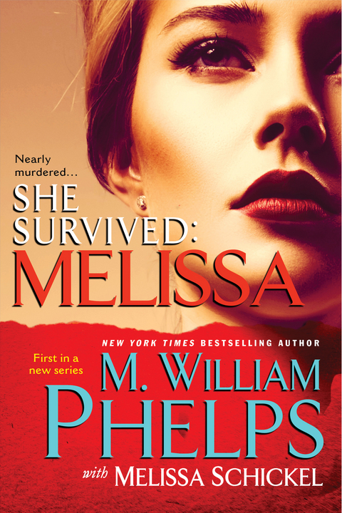 She Survived: Melissa -  M. William Phelps,  Melissa Schickel