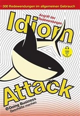 Idiom Attack Vol. 2 - Doing Business (German Edition) Angriff der Redewendungen 2 - Geschafte machen -  Peter Liptak