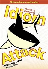 Idiom Attack, Vol. 1 - Everyday Living: Ataque de Modismos 1 - La vida diaria -  Liptak Peter