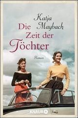 Die Zeit der Töchter -  Katja Maybach