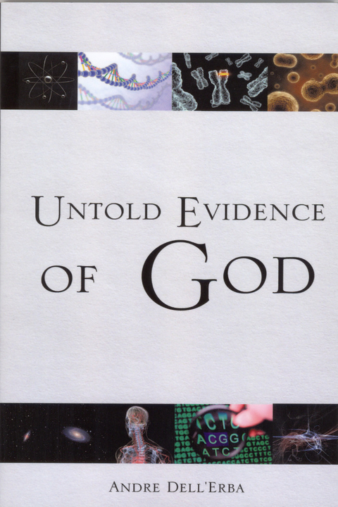 Untold Evidence of God -  Andre Dellerba