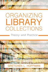 Organizing Library Collections -  Gretchen L. Hoffman