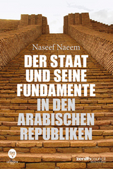 Der Staat und seine Fundamente in den arabischen Republiken -  Naseef Naeem