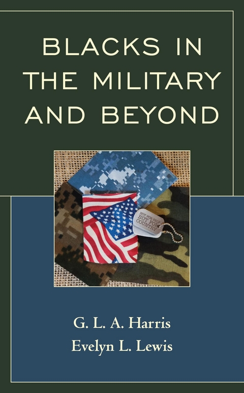 Blacks in the Military and Beyond -  G.L.A. Harris,  Evelyn L Lewis