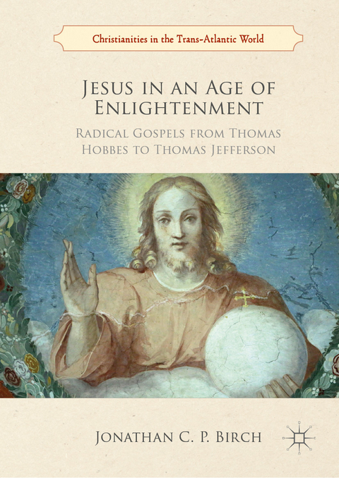 Jesus in an Age of Enlightenment -  Jonathan C. P. Birch
