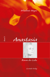 Anastasia, Band 3: Raum der Liebe - Wladimir Megre