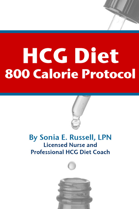 HCG Diet 800 Calorie Protocol -  Sonia E. Russell