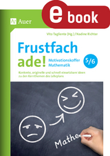 Frustfach ade - Motivationskoffer Mathematik 5-6 - Nadine Richter