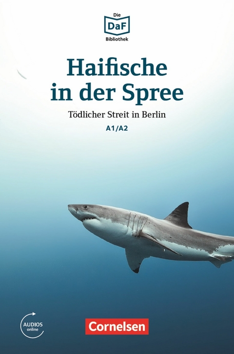 Die DaF-Bibliothek / A1/A2 - Haifische in der Spree - Roland Dittrich