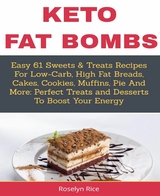 KETO FAT BOMBS - Roselyn Rice