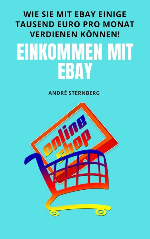 Einkommen mit eBay - Andre Sternberg