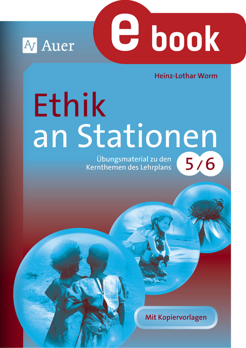 Ethik an Stationen 5-6 - Heinz-Lothar Worm