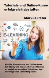 Tutorials und Online-Kurse erfolgreich gestalten - Markus Peter