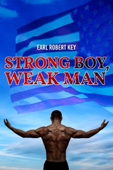 Strong Boy, Weak Man - Earl Robert Key