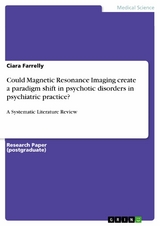 Could Magnetic Resonance Imaging create a paradigm shift in psychotic disorders in psychiatric practice? -  Ciara Farrelly