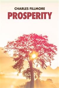 Prosperity - Charles Fillmore