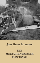 Die Menschenfresser von Tsavo - J. H. Patterson