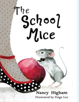 School Mice: Book 1 For both boys and girls ages 6-12 Grades -  Nancy Higham,  Paige Lee