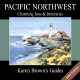 Karen Brown's Pacific North West - Brown, Karen