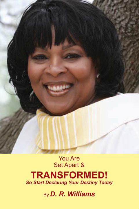 You Are Set Apart & Transformed! - D. R. Williams