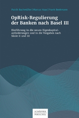 OpRisk-Regulierung der Banken nach Basel III -  Patrik Buchmüller,  Marcus Haas,  Frank Beekmann