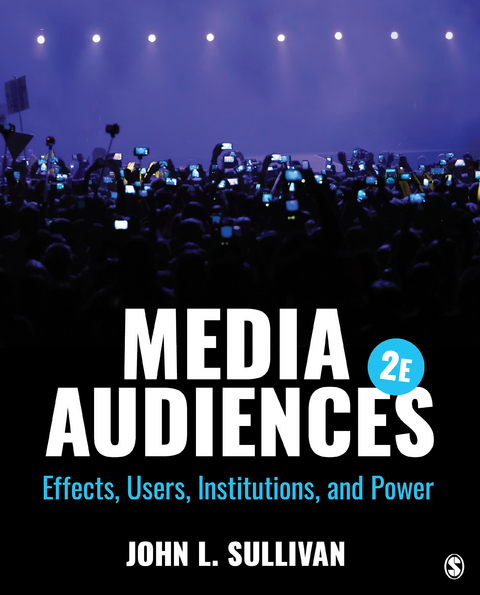 Media Audiences : Effects, Users, Institutions, and Power - USA) Sullivan John L. (Muhlenberg College