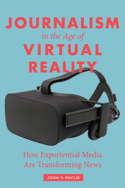 Journalism in the Age of Virtual Reality - John Pavlik