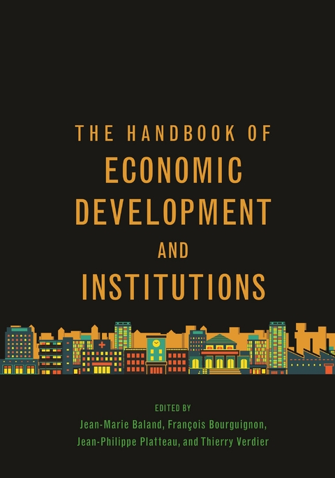 The Handbook of Economic Development and Institutions - 