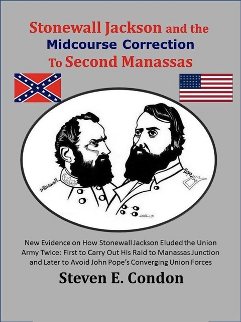 Stonewall Jackson and the Midcourse Correction to Second Manassas -  Steven E. Condon