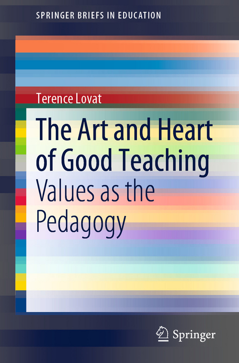 The Art and Heart of Good Teaching - Terence Lovat