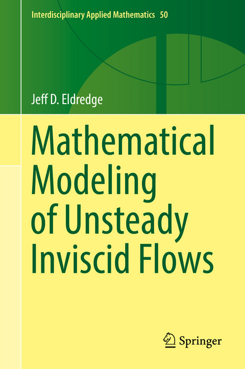 Mathematical Modeling of Unsteady Inviscid Flows - Jeff D. Eldredge