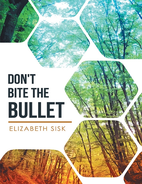Don't Bite the Bullet -  Sisk Elizabeth Sisk