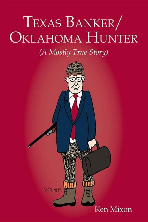 Texas Banker/Oklahoma Hunter -  Ken Mixon