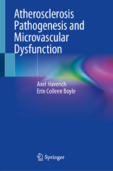 Atherosclerosis Pathogenesis and Microvascular Dysfunction -  Axel Haverich,  Erin Colleen Boyle