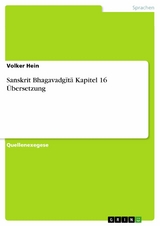 Sanskrit Bhagavadg?t? Kapitel 16 Übersetzung -  Volker Hein