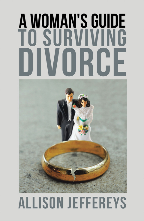 A Woman's Guide to Surviving Divorce - Allison Jeffereys