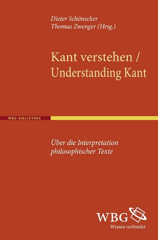 Kant verstehen - Dieter Schönecker; Thomas Zwenger