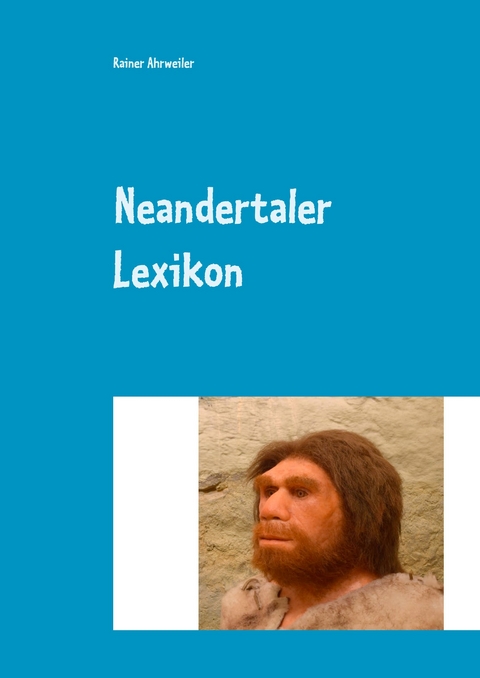 Neandertaler Lexikon - Rainer Ahrweiler