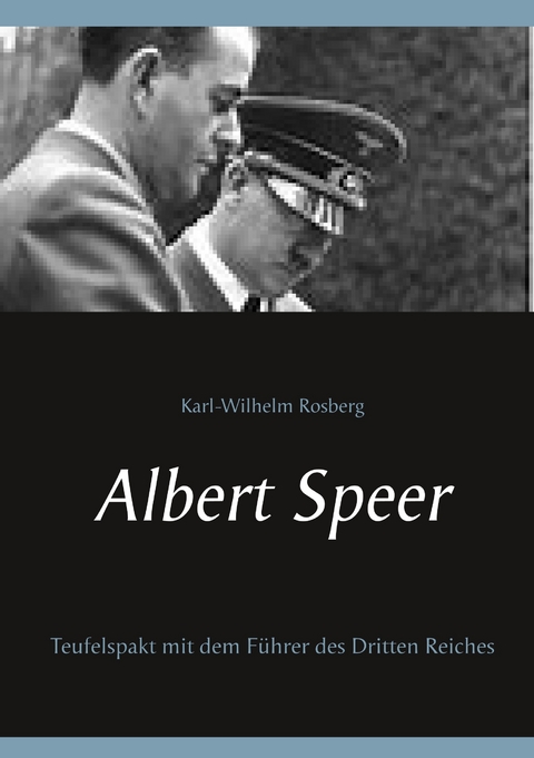 Albert Speer - Karl-Wilhelm Rosberg