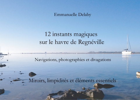 12 instants magiques sur le havre de Regnéville - Emmanuelle Delaby