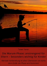 Die Warum-Phase: anstrengend für Eltern – besonders wichtig für Kinder - Taner Yaren