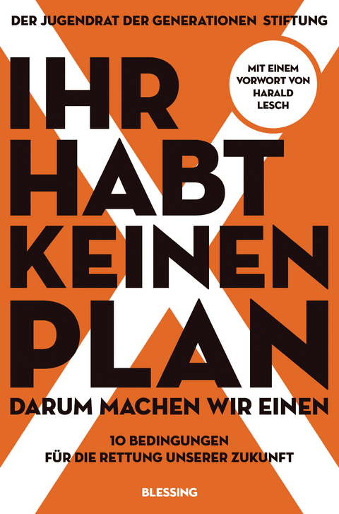 Ihr habt keinen Plan, darum machen wir einen! -  Der Jugendrat der Generationen Stiftung