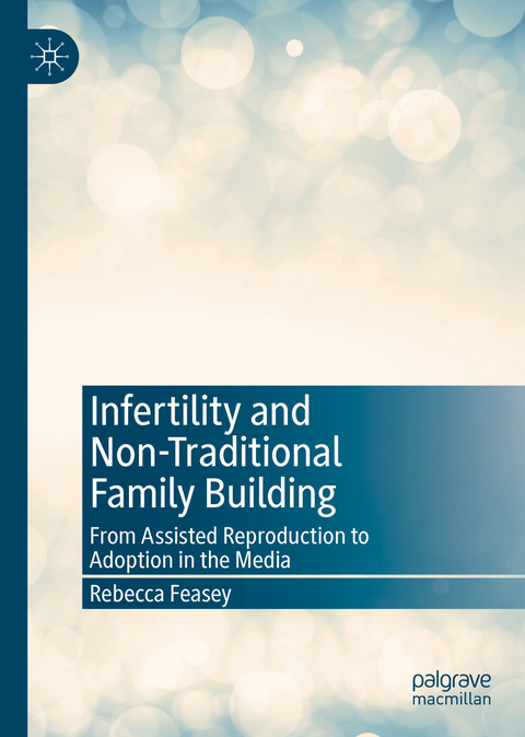 Infertility and Non-Traditional Family Building - Rebecca Feasey