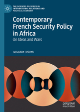 Contemporary French Security Policy in Africa - Benedikt Erforth