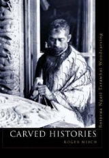 Carved Histories - Neich, Roger